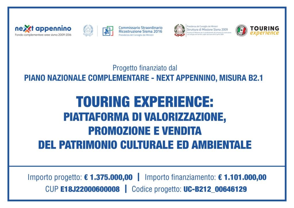 Il progetto Touring Experience è realizzato grazie al finanziamento del Piano Nazionale Complementare – Next Appennino, Misura B2.1 Codice del progetto UC-B212_00646129 - CUP E18J22000600008